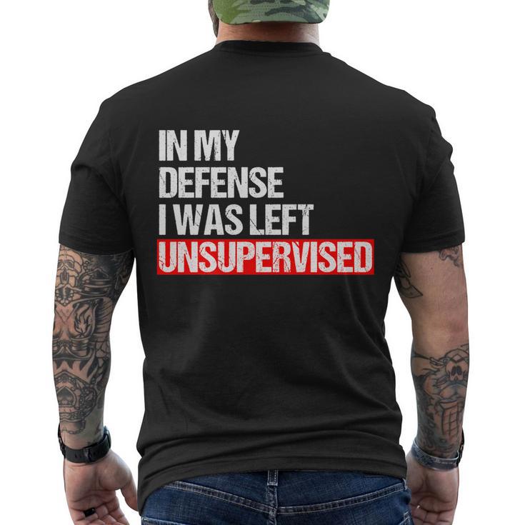 In My Defense I Was Left Unsupervised Meme Geschenk Cute Gift Men's Crewneck Short Sleeve Back Print T-shirt