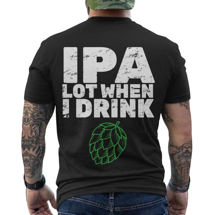 Ipa Lot When I Drink Men's Crewneck Short Sleeve Back Print T-shirt