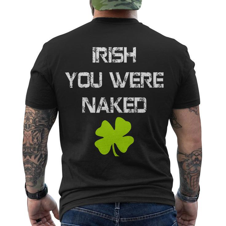 Irish You Were Naked St Patricks Day Tshirt Men's Crewneck Short Sleeve Back Print T-shirt