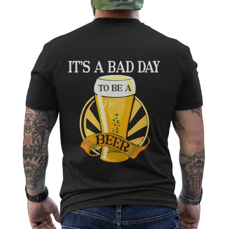 Its Bad Day To Be A Beer Funny Saying Funny Men's Crewneck Short Sleeve Back Print T-shirt