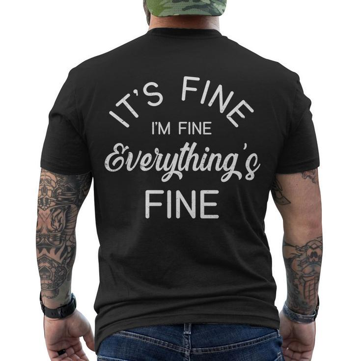 Its Fine Im Fine Everything Is Fine Funny Meme Tshirt Men's Crewneck Short Sleeve Back Print T-shirt