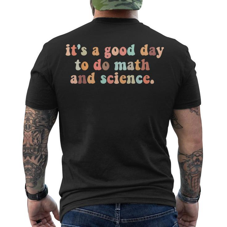 Its A Good Day To Do Math And Science Teachers Back School Men's T-shirt Back Print