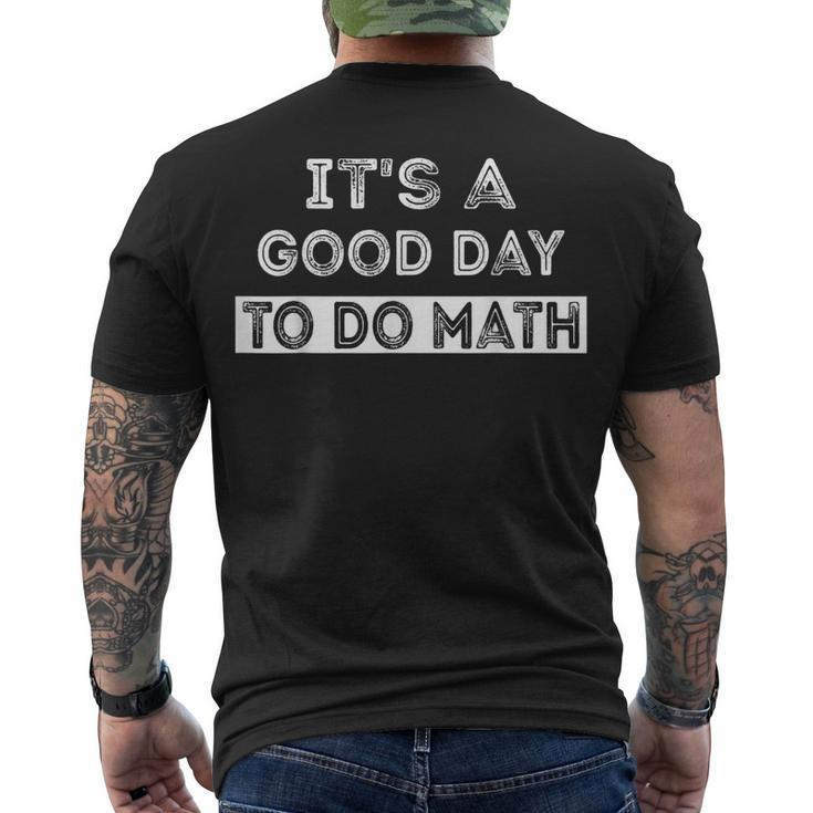 Its A Good Day To Do Math Teachers Back To School Men's T-shirt Back Print