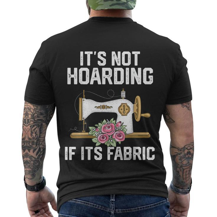 Its Not Hoarding If Its Fabric Funny Quilter Quilt Quilting Men's Crewneck Short Sleeve Back Print T-shirt