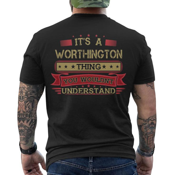 Its A Worthington Thing You Wouldnt Understand T Shirt Worthington Shirt Shirt For Worthington Men's T-Shirt Back Print
