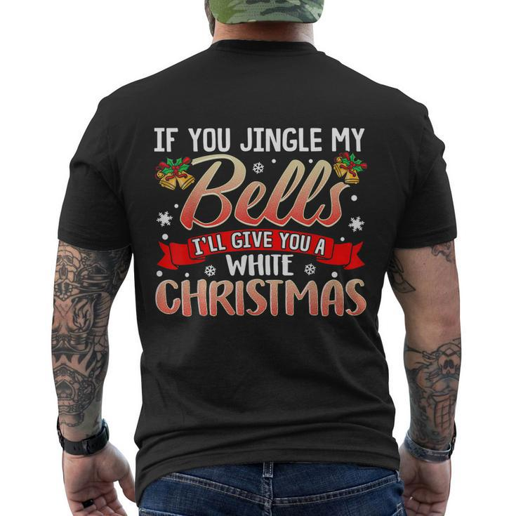 Jingle My Bells Funny Naughty Adult Humor Sex Christmas Tshirt Men's Crewneck Short Sleeve Back Print T-shirt