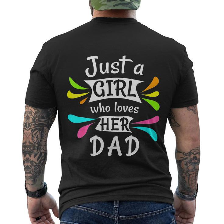 Just A Girl Who Loves Her Dad Cute Daddys Little Girl Men's Crewneck Short Sleeve Back Print T-shirt