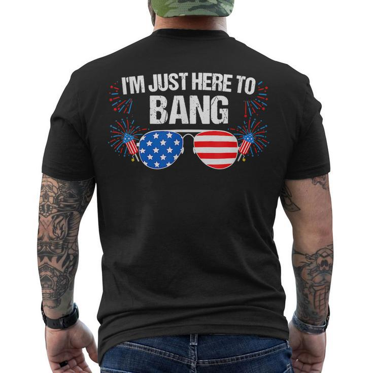 Im Just Here To Bang 4Th Of July Fireworks Director Men's T-shirt Back Print