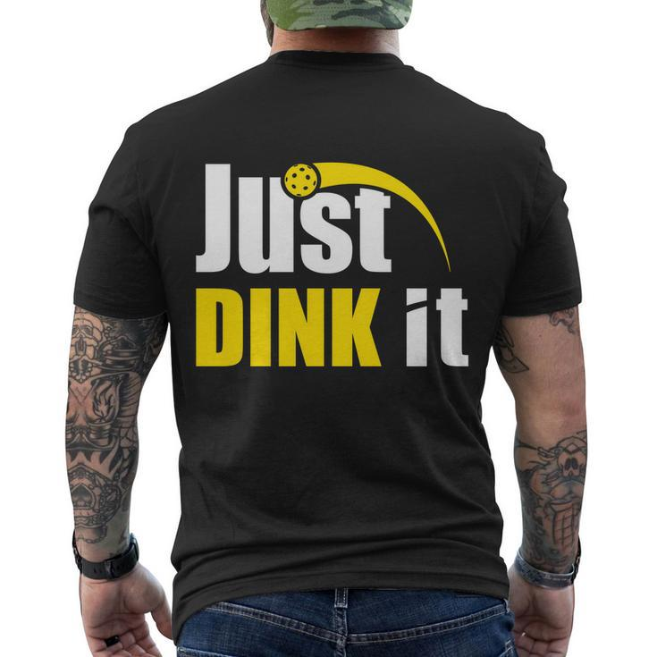 Just Dink It Funny Pickleball Play Pickle Ball Men's Crewneck Short Sleeve Back Print T-shirt