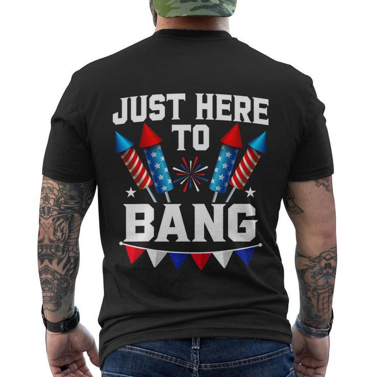 Just Here To Bang 4Th Of July Patriotic Design Men's Crewneck Short Sleeve Back Print T-shirt