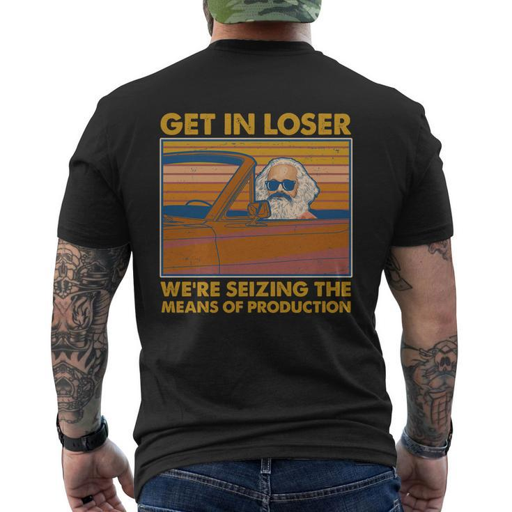 Karl Marx Get In Loser Were Seizing The Means Of Production Men's Crewneck Short Sleeve Back Print T-shirt