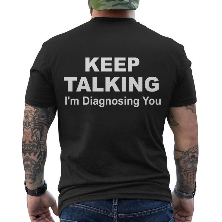 Keep Talking Im Diagnosing You V2 Men's Crewneck Short Sleeve Back Print T-shirt