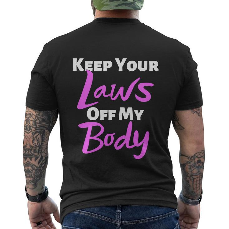 Keep Your Laws Off My Body Womens Rights Feminist Men's Crewneck Short Sleeve Back Print T-shirt