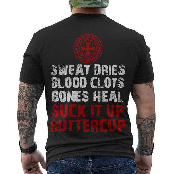 Knight Templar T Shirt - Sweat Dries Blood Clots Bones Heal Suck It Up Buttercup - Knight Templar Store Men's T-shirt Back Print