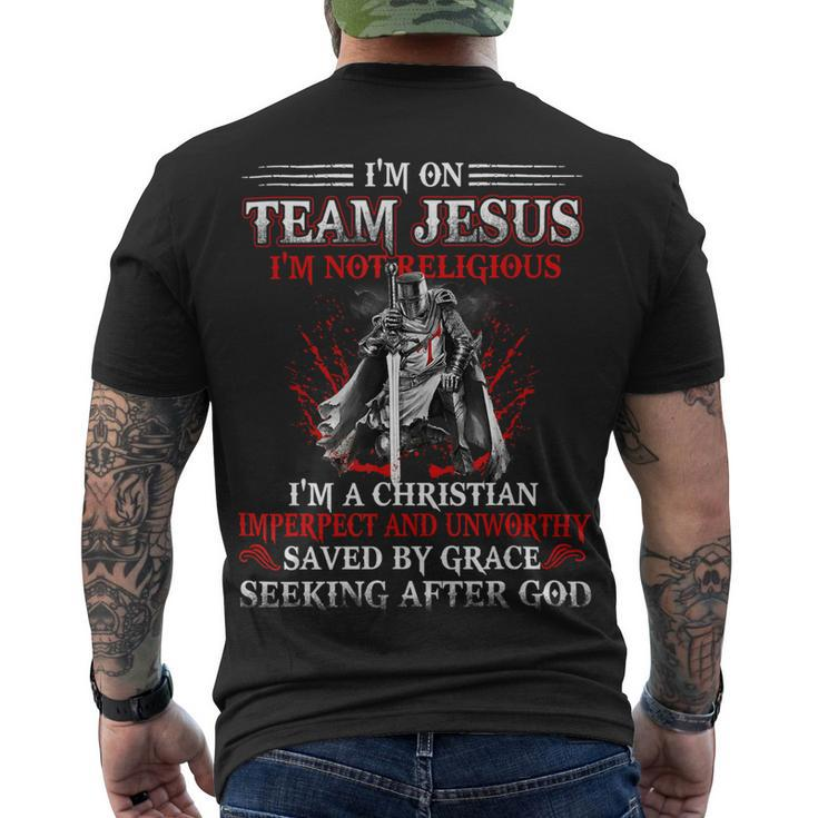 Knight Templar T Shirt - Im On Team Jesus Im Not Religious Im A Christian Imperfect And Unworthy Saved By Grace Seeking After God - Knight Templar Store Men's T-shirt Back Print