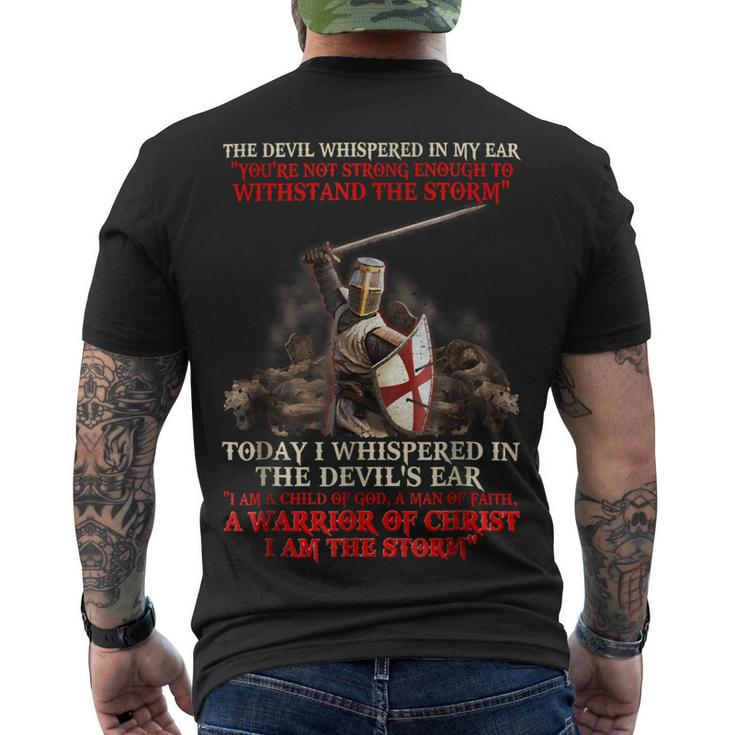 Knights Templar T Shirt - Today I Whispered In The Devils Ear I Am A Child Of God A Man Of Faith A Warrior Of Christ I Am The Storm Men's T-shirt Back Print