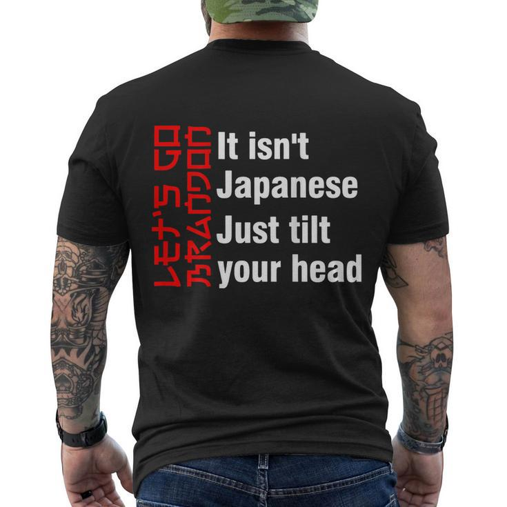 Lets Go Brandon It Isnt Japanese Just Tilt Your Head Men's Crewneck Short Sleeve Back Print T-shirt