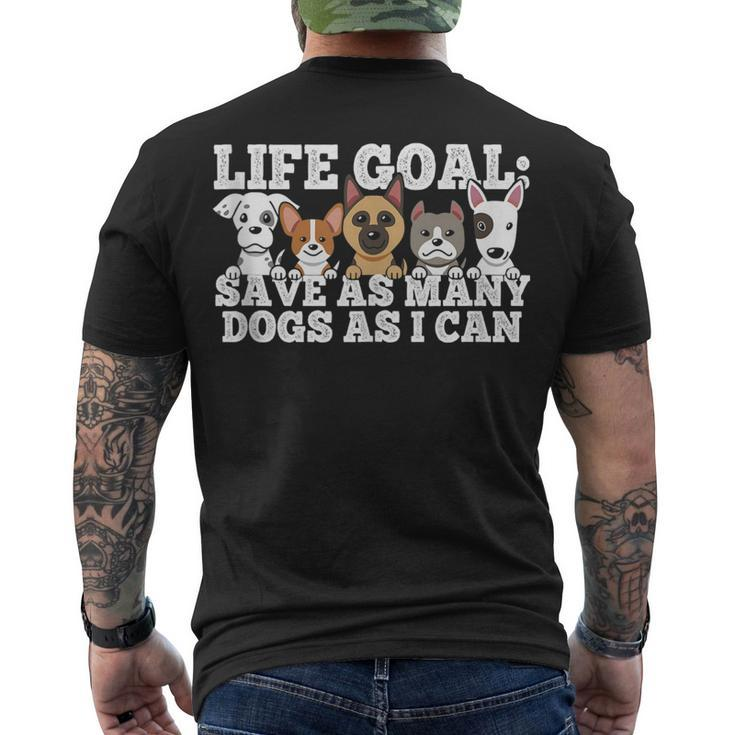 Life Goal - Save As Many Dogs As I Can - Rescuer Dog Rescue Men's T-shirt Back Print
