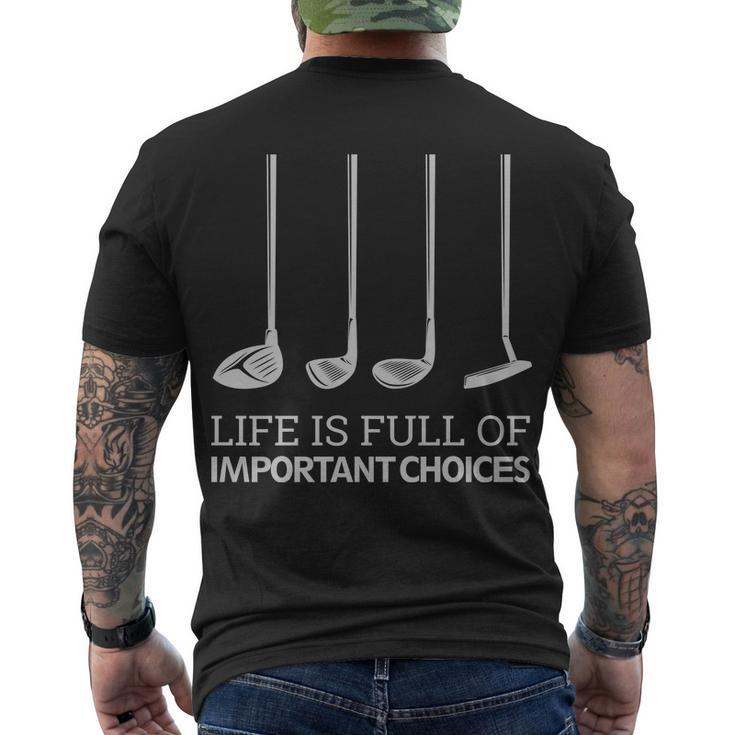 Life Is Full Of Important Choices Golf Clubs Men's Crewneck Short Sleeve Back Print T-shirt