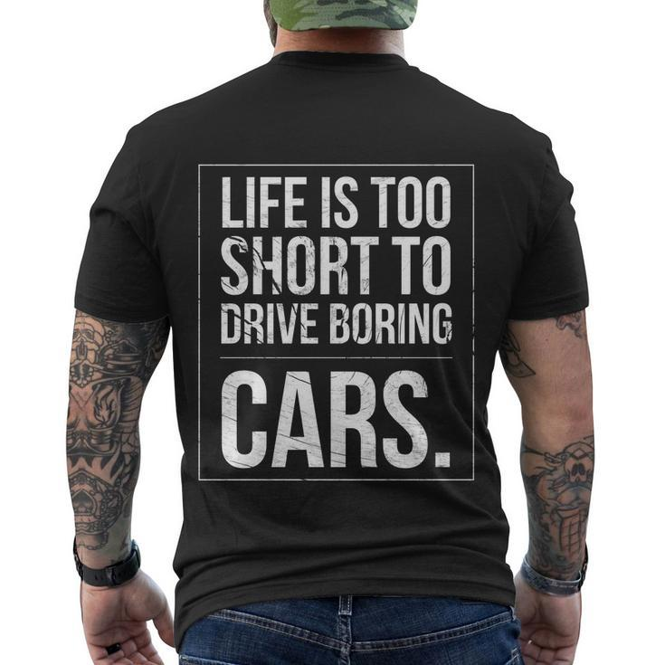 Life Is Too Short To Drive Boring Cars Funny Car Quote Distressed Men's Crewneck Short Sleeve Back Print T-shirt