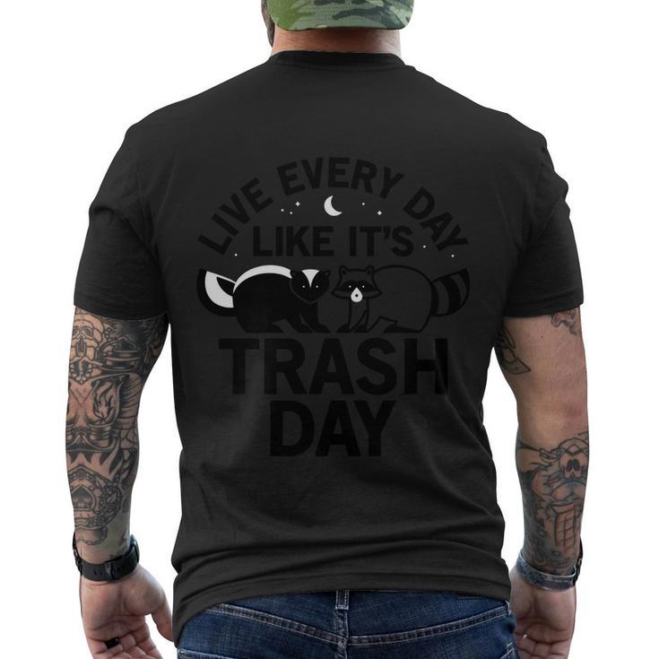 Live Every Day Like Its Trash Day Tshirt Men's Crewneck Short Sleeve Back Print T-shirt