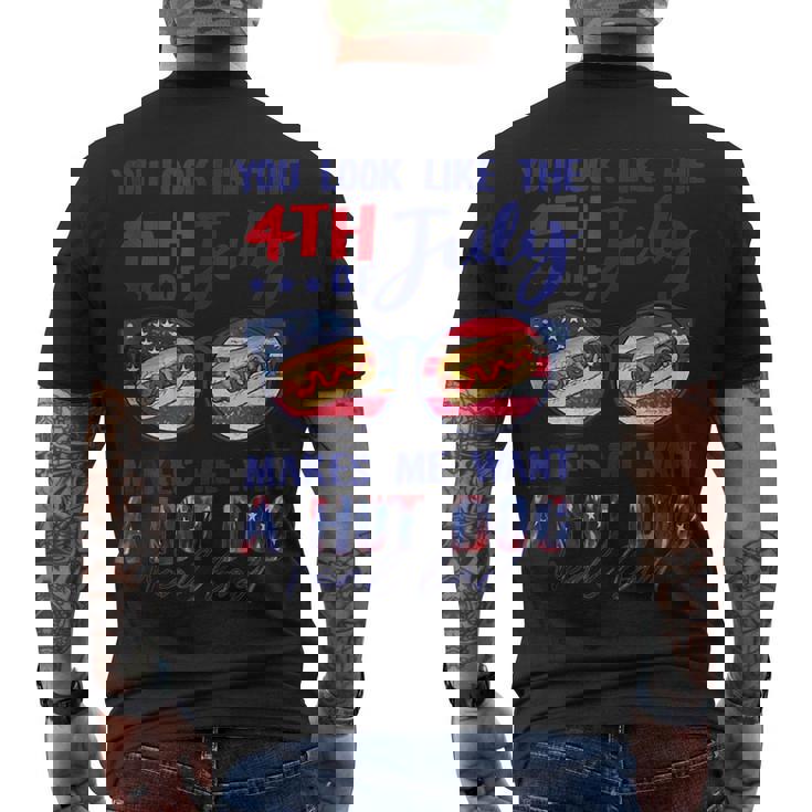 You Look Like The 4Th Of July Makes Me Want A Hot Dog V2 Men's T-shirt Back Print