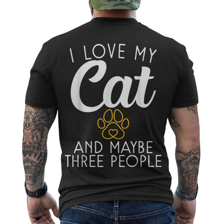 I Love My Cat And Maybe Three People Kitty Cat Lover Men's T-shirt Back Print