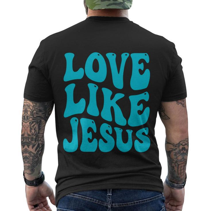 Love Like Jesus Religious God Christian Words Great Gift V2 Men's Crewneck Short Sleeve Back Print T-shirt