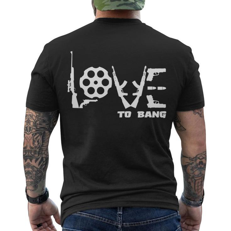 Love To Bang Funny Gun Bullets Men's Crewneck Short Sleeve Back Print T-shirt