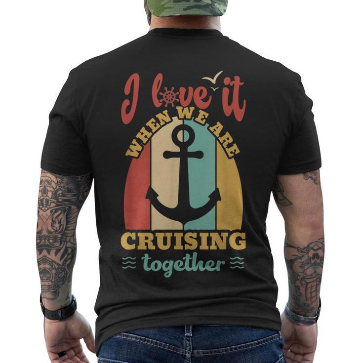 I Love It When We Are Cruising Together Cruise Men's T-shirt Back Print