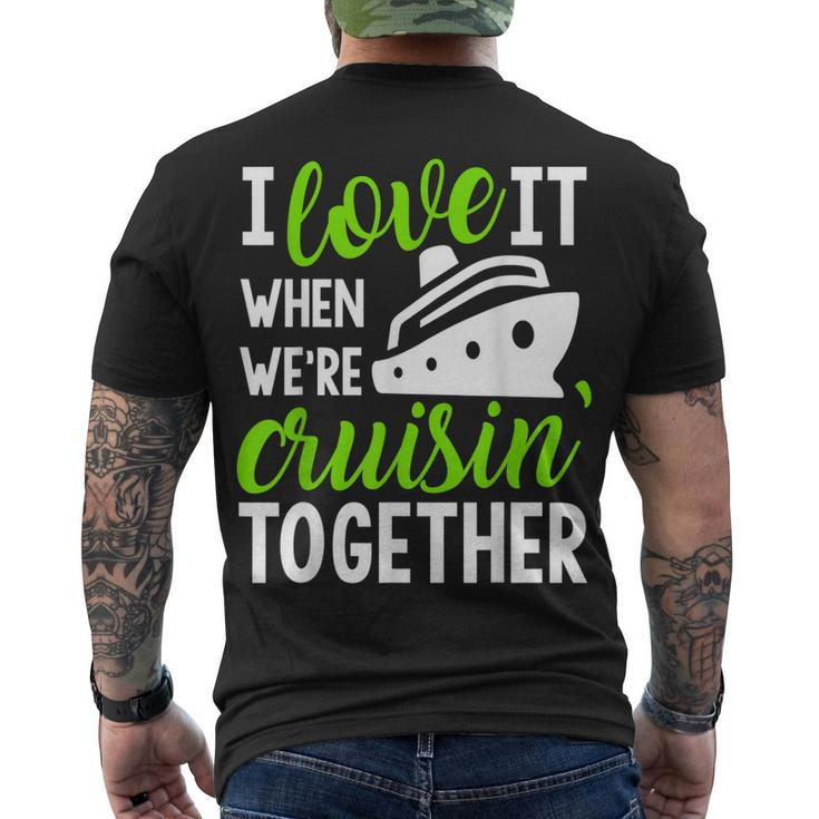 I Love It When Were Cruising Together Men's T-shirt Back Print
