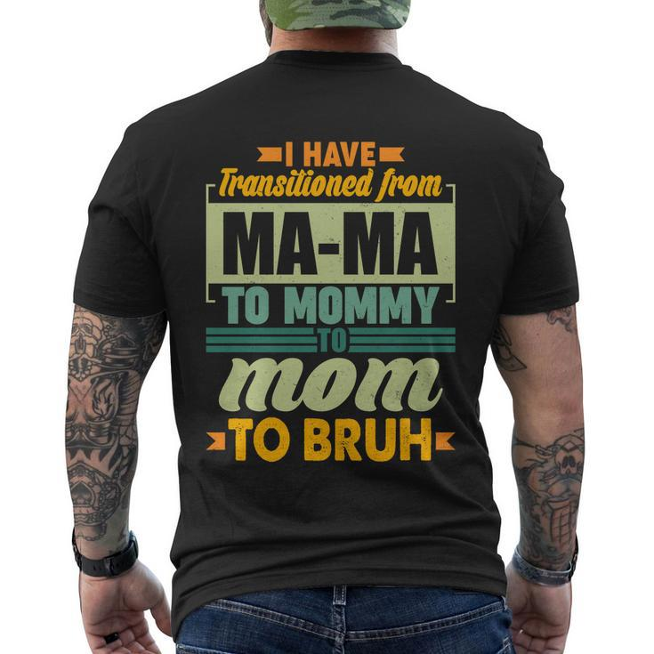 Ma-Ma To Mommy To Mom To Bruh Men's Crewneck Short Sleeve Back Print T-shirt