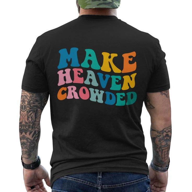 Make Heaven Crowded Bible Verse Gift Men's Crewneck Short Sleeve Back Print T-shirt