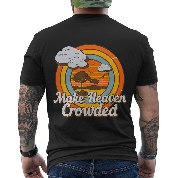 Make Heaven Crowded Christian Believer Jesus God Funny Meaningful Gift Men's Crewneck Short Sleeve Back Print T-shirt