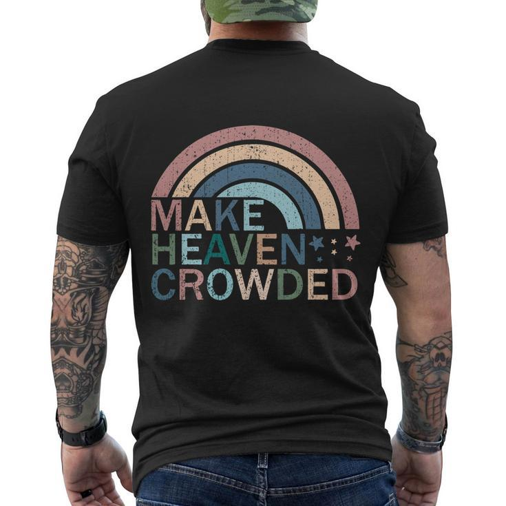 Make Heaven Crowded Christian Faith Believer Jesus Christ Funny Gift Men's Crewneck Short Sleeve Back Print T-shirt