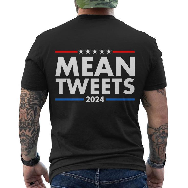 Mean Tweets Trump Election 2024 Tshirt Men's Crewneck Short Sleeve Back Print T-shirt