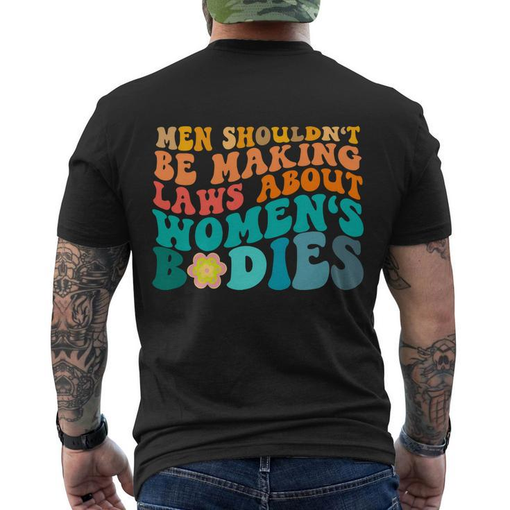 Men Shouldnt Be Making Laws About Womens Bodies Men's Crewneck Short Sleeve Back Print T-shirt