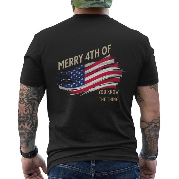 Merry 4Th Of You Know The Thing Men's Crewneck Short Sleeve Back Print T-shirt