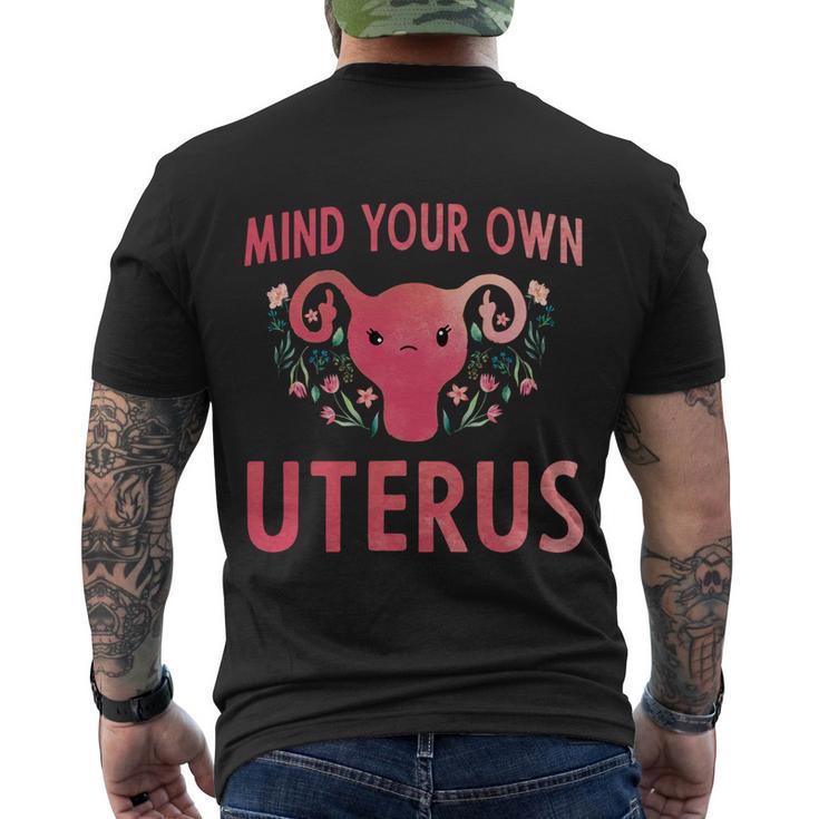 Mind Your Own Uterus Feminist Pro Choice Uterus Gift Men's Crewneck Short Sleeve Back Print T-shirt