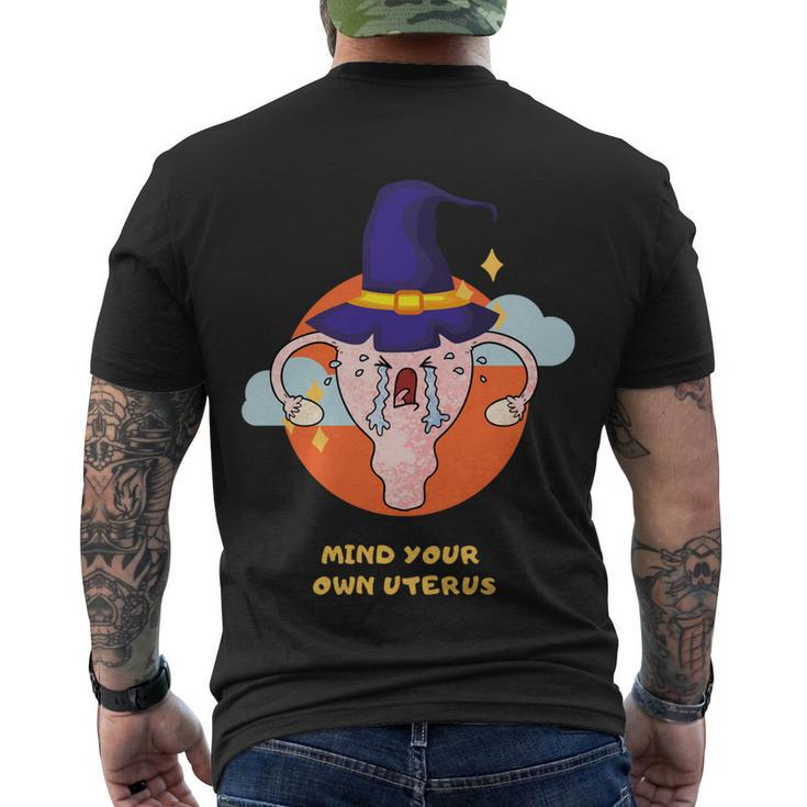 Mind Your Own Uterus Funny Halloween Tee Pro Choice Feminism Gift V3 Men's Crewneck Short Sleeve Back Print T-shirt