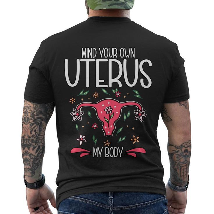 Mind Your Own Uterus My Body Pro Choice Feminism Meaningful Gift Men's Crewneck Short Sleeve Back Print T-shirt