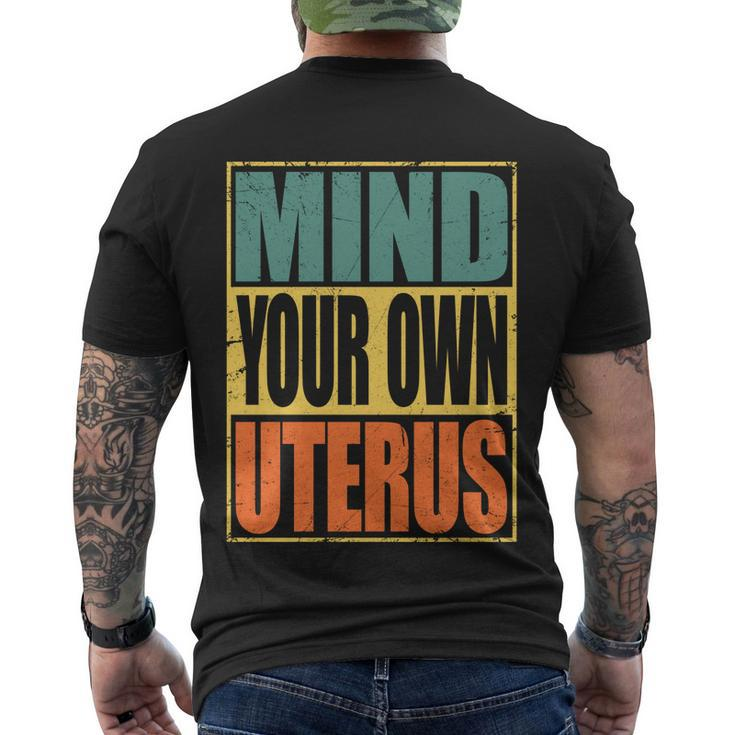 Mind Your Own Uterus Pro Choice Feminist Womens Rights Cool Gift Men's Crewneck Short Sleeve Back Print T-shirt
