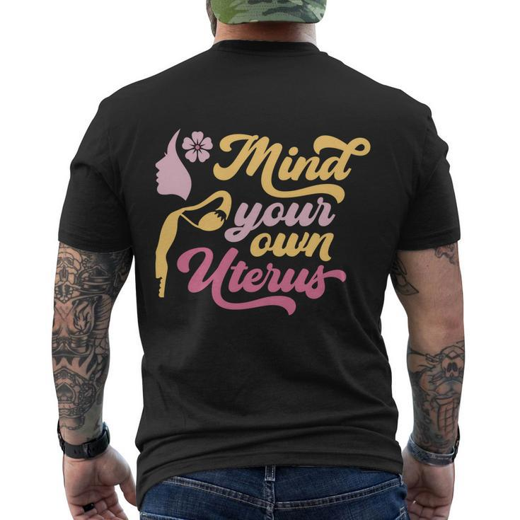 Mind Your Own Uterus Pro Choice Feminist Womens Rights Gift Men's Crewneck Short Sleeve Back Print T-shirt