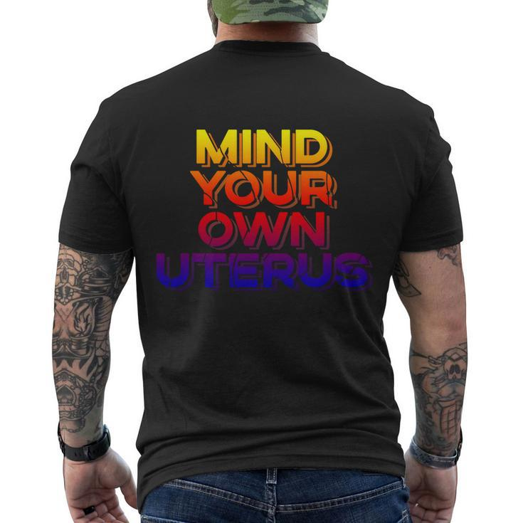 Mind Your Own Uterus Pro Choice Womens Rights Feminist Cute Gift Men's Crewneck Short Sleeve Back Print T-shirt