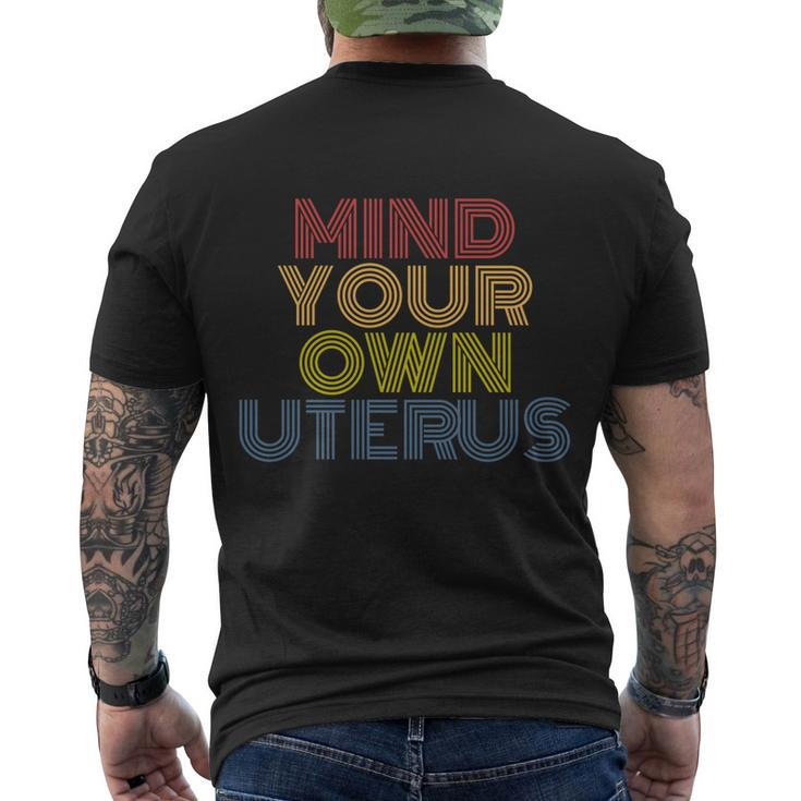 Mind Your Own Uterus Pro Choice Womens Rights Feminist Gift Men's Crewneck Short Sleeve Back Print T-shirt