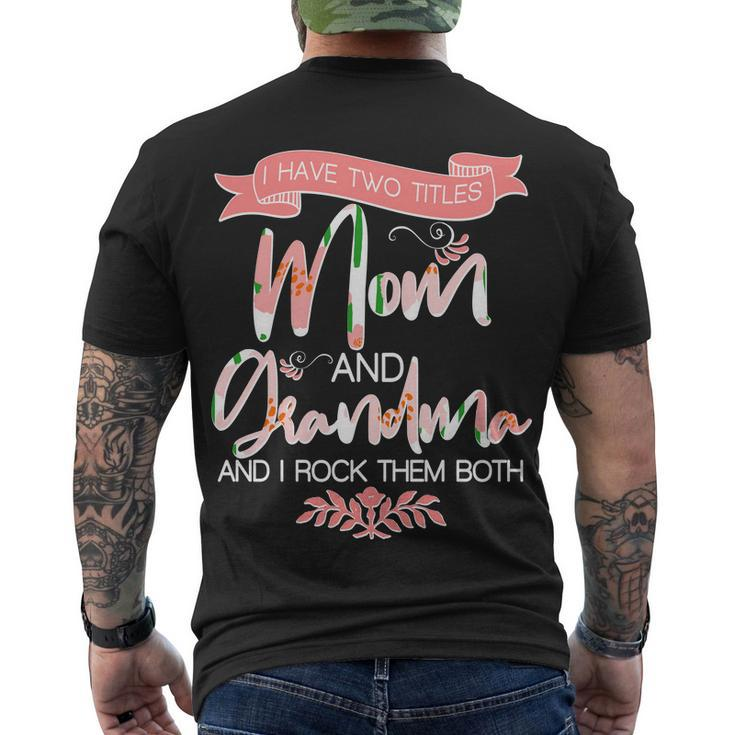 Mothers Day I Have Two Title Mom And Grandma Tshirt Men's Crewneck Short Sleeve Back Print T-shirt