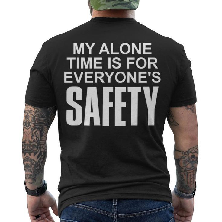 My Alone Time Is For Everyones Safety Men's Crewneck Short Sleeve Back Print T-shirt