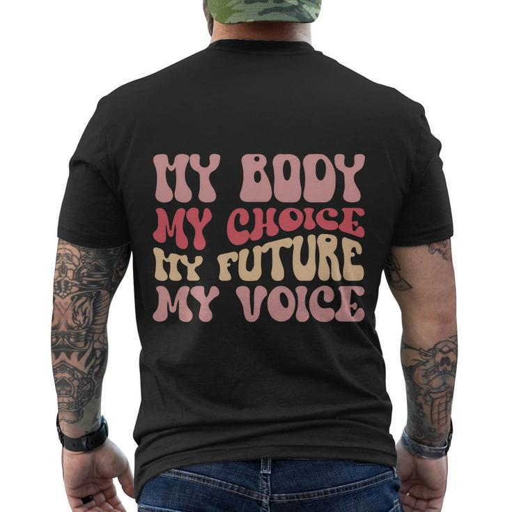 My Body My Choice My Future My Voice Pro Roe  Men's Crewneck Short Sleeve Back Print T-shirt