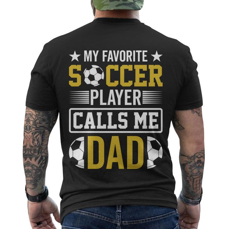 My Favorite Soccer Player Calls Me Dad Men's Crewneck Short Sleeve Back Print T-shirt