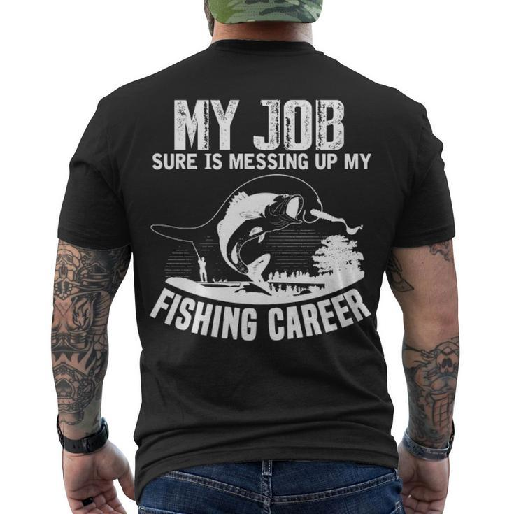My Job - Messing Up My Fishing Career Men's Crewneck Short Sleeve Back Print T-shirt